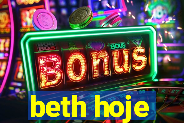 beth hoje